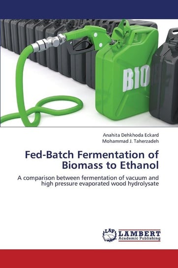Fed-Batch Fermentation of Biomass to Ethanol Eckard Anahita Dehkhoda