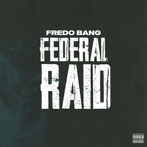 Federal Raid Fredo Bang