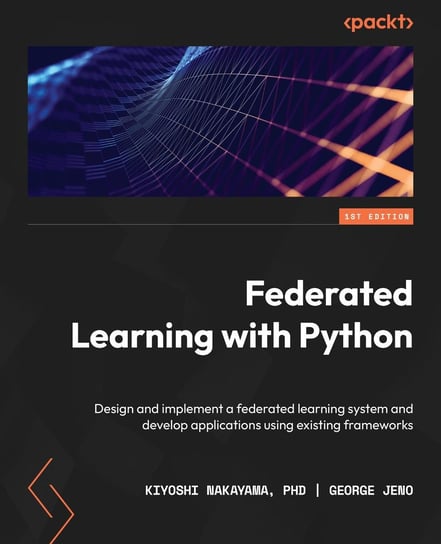 Federated Learning with Python - ebook epub Kiyoshi Nakayama PhD, George Jeno