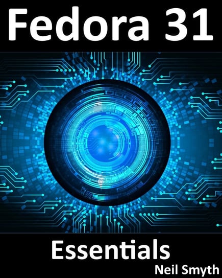 Fedora 31 Essentials Neil Smyth