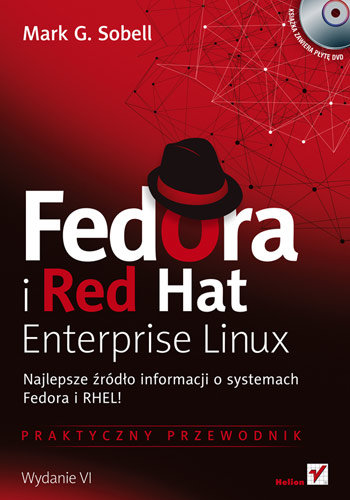 Fedora i Red Hat Enterprise Linux. Praktyczny przewodnik Sobell Mark G.