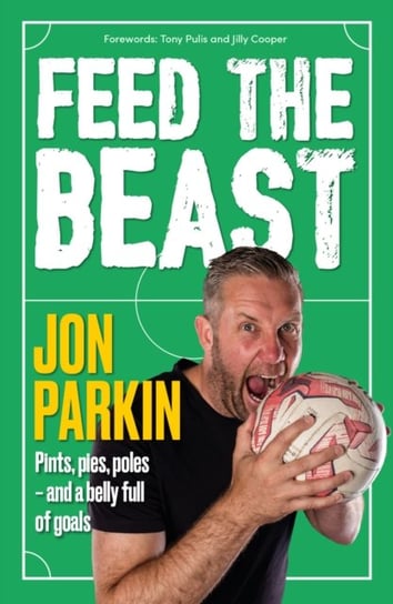 Feed The Beast: Pints, pies, poles - and a belly full of goals Jon Parkin