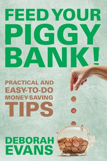 Feed Your Piggy Bank! Evans Deborah