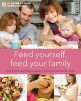 Feed Yourself, Feed Your Family Leche League International
