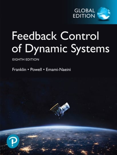 Feedback Control of Dynamic Systems, Global Edition Opracowanie zbiorowe