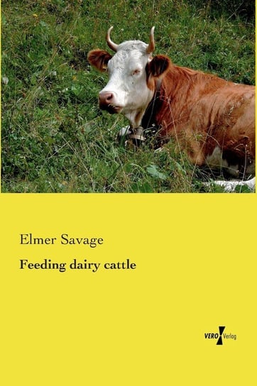 Feeding dairy cattle Savage Elmer