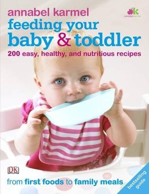 Feeding Your Baby and Toddler Karmel Annabel
