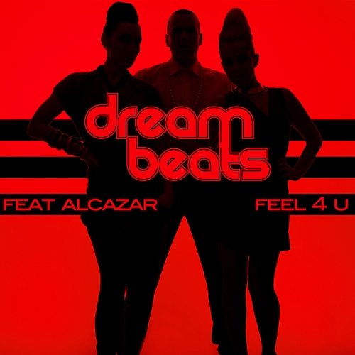 Feel 4 You Dream Beats feat. Alcazar