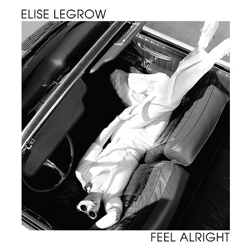 Feel Alright Elise LeGrow