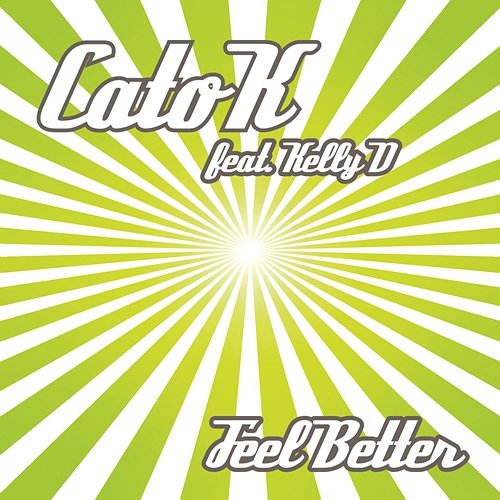 Feel Better Cato K feat. Kelly D