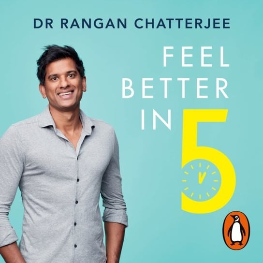 Feel Better In 5 Rangan Chatterjee