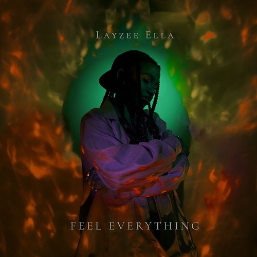 Feel Everything Layzee Ella
