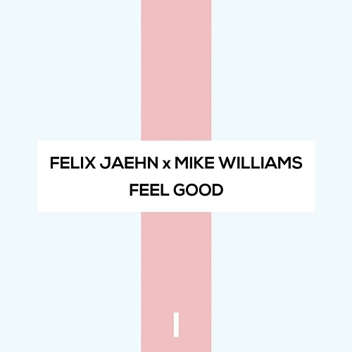 Feel Good Felix Jaehn, Mike Williams