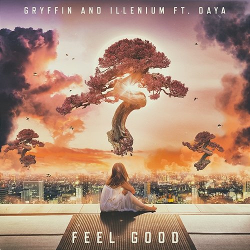 Feel Good Gryffin, ILLENIUM feat. Daya