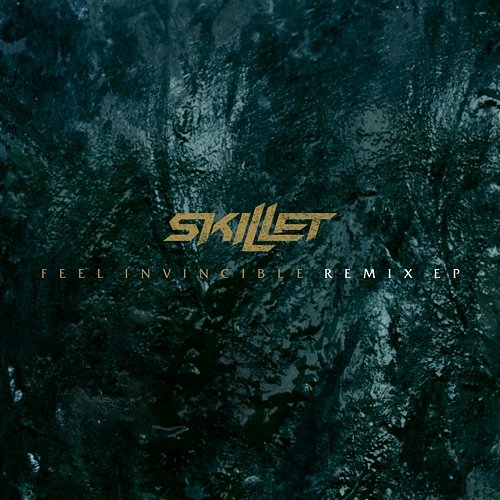 Feel Invincible Remix EP Skillet