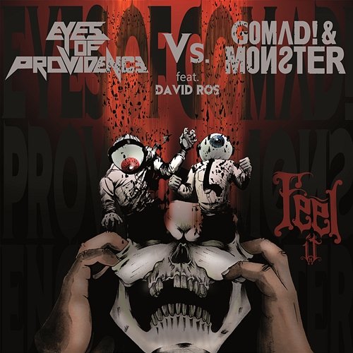 Feel It Eyes of Providence vs Gomad & Monster feat. David Ros
