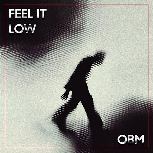 Feel It Low OBM