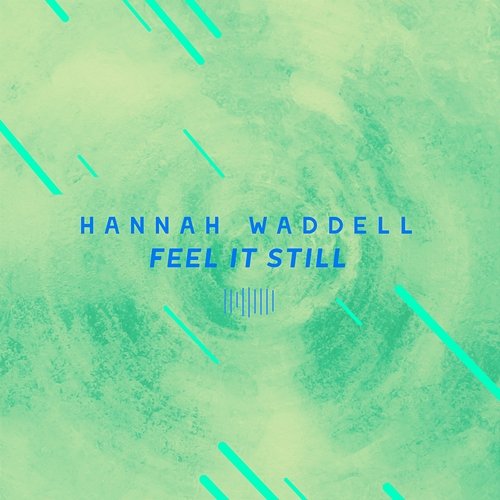 Feel It Still Hannah Waddell