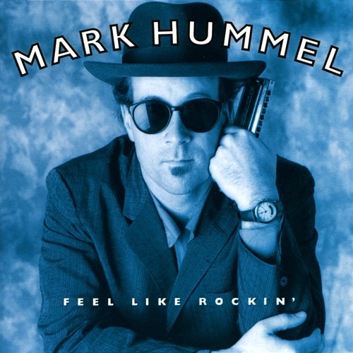 Feel Like Rockin' Mark Hummel