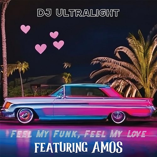 Feel My Funk, Feel My Love DJ Ultralight feat. Amos