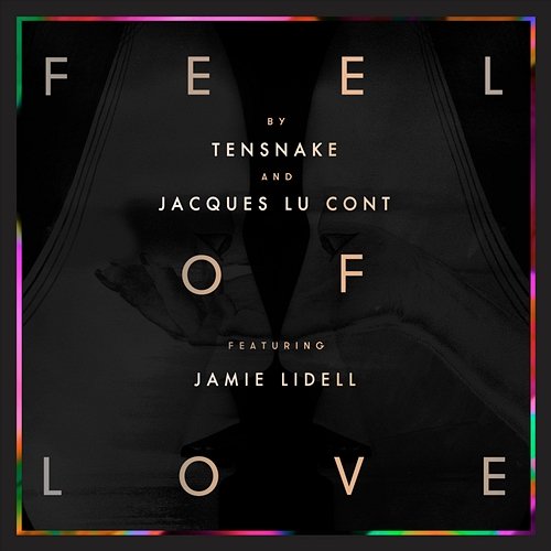 Feel Of Love Tensnake, Jacques Lu Cont feat. Jamie Lidell