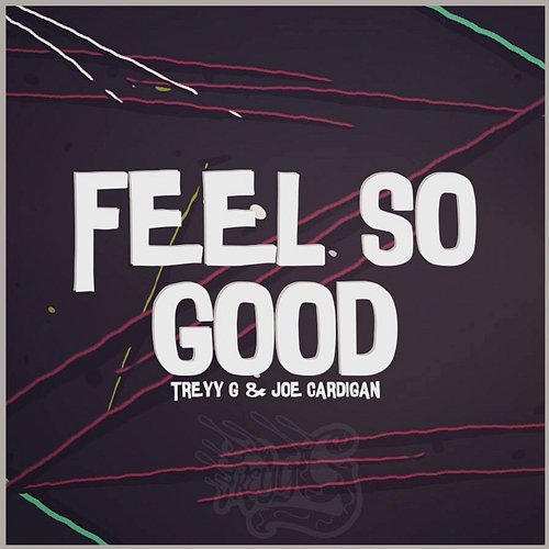 Feel So Good Treyy G & Joe Cardigan