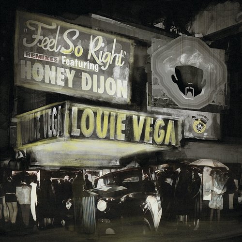 Feel So Right Louie Vega feat. Honey Dijon