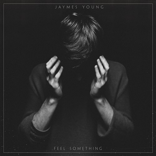 Feel Something Jaymes Young