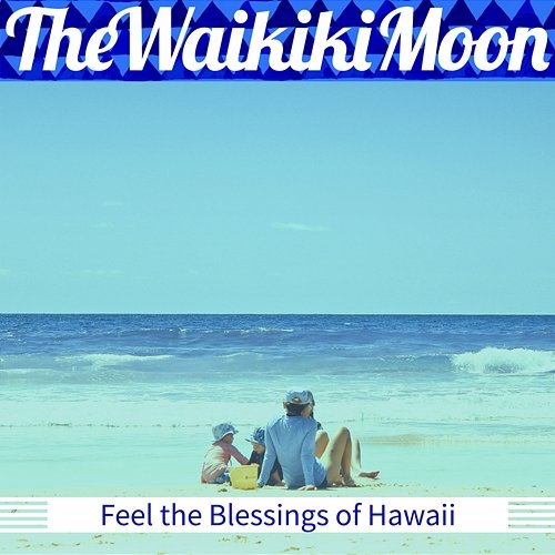 Feel the Blessings of Hawaii The Waikiki Moon