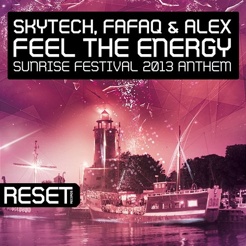 Feel The Energy (Sunrise Festival 2013 Anthem) Skytech, Fafaq, & Alex