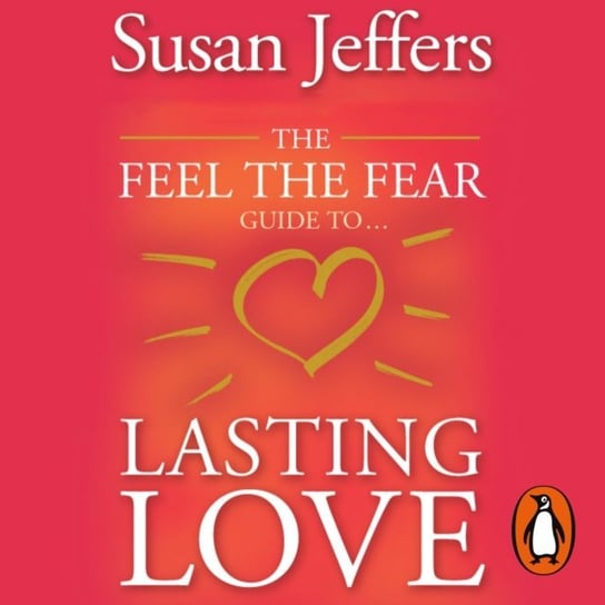 Feel The Fear Guide To... Lasting Love Jeffers Susan