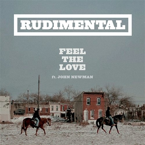 Feel the Love Rudimental feat. John Newman