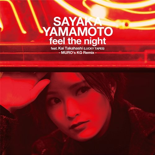 Feel The Night Sayaka Yamamoto, Muro feat. Kai Takahashi