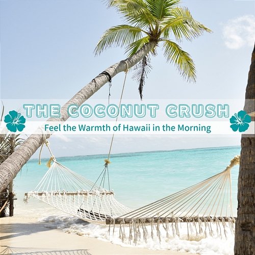 Feel the Warmth of Hawaii in the Morning The Coconut Crush