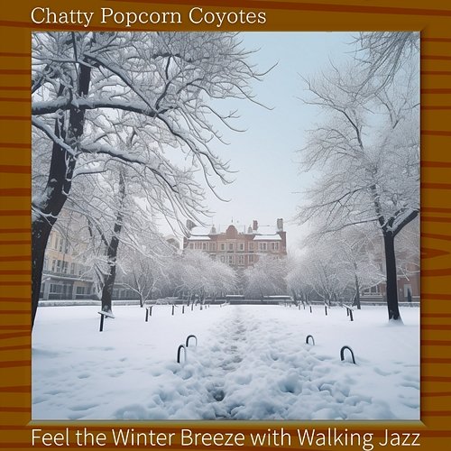 Feel the Winter Breeze with Walking Jazz Chatty Popcorn Coyotes