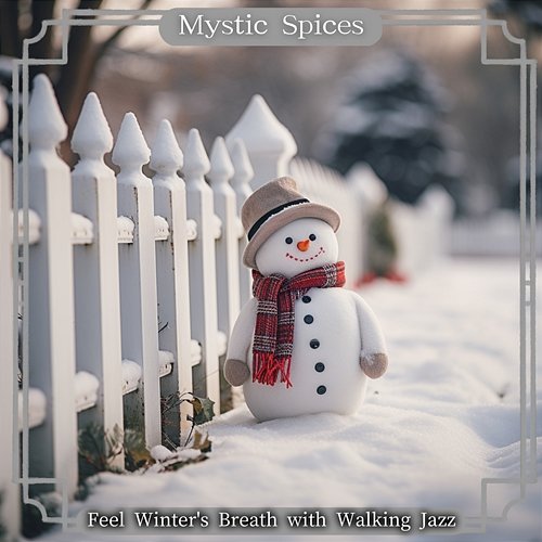 Feel Winter's Breath with Walking Jazz Mystic Spices