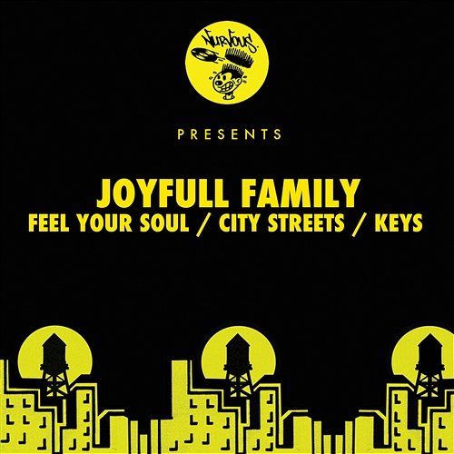 Feel Your Soul / City Streets / Keys Joyfull Family