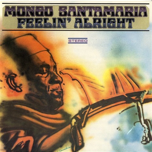 Feelin' Alright Mongo Santamaria