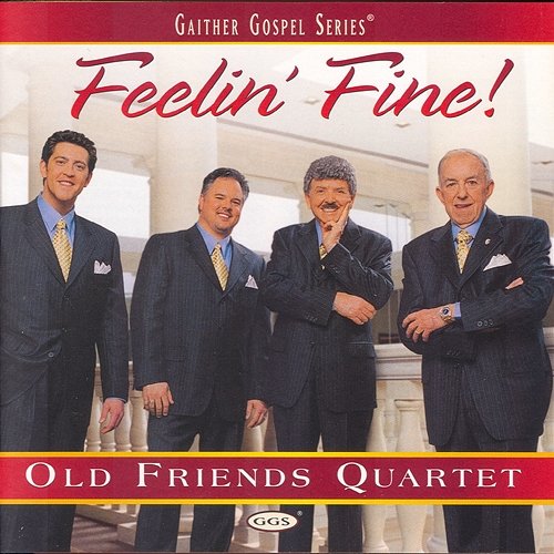 Feelin' Fine Old Friends Quartet