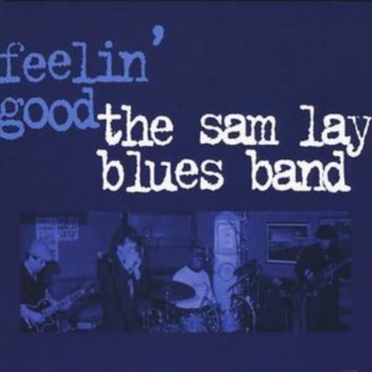 Feelin Good Sam Lay Blues Band