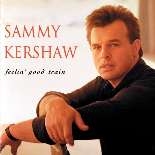 Feelin' Good Train Sammy Kershaw