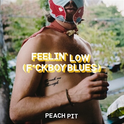 Feelin' Low (F*ckboy Blues) Peach Pit