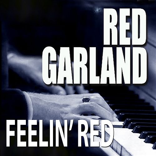 Feelin' Red Red Garland