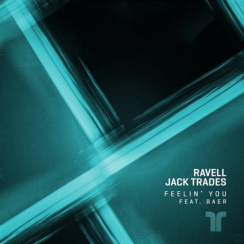 Feelin' You Ravell, Jack Trades feat. Baer