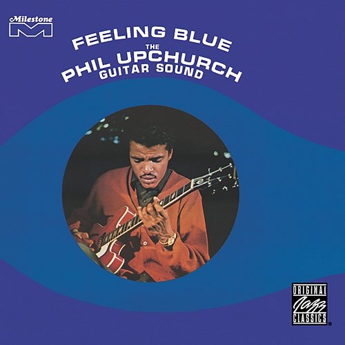 Feeling Blue Phil Upchurch