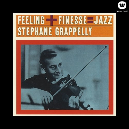 Feeling + Finesse = Jazz Stephane Grappelli