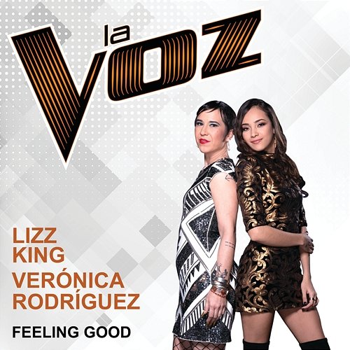 Feeling Good Lizz King, Verónica Rodríguez