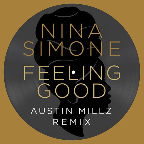 Feeling Good Nina Simone, Austin Millz