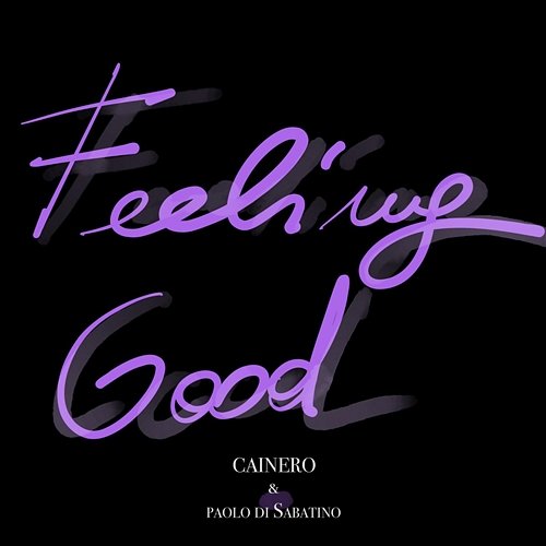 Feeling Good Simone Sulpizio, Paolo Di Sabatino, CAINERO, Bruno Marcozzi