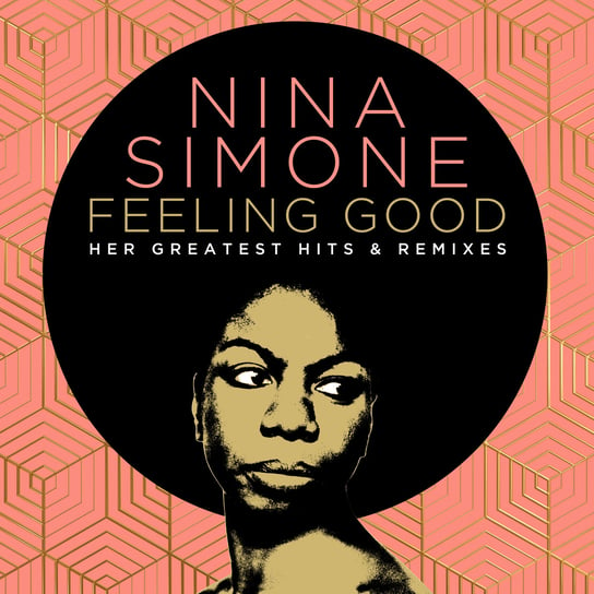 Feeling Good: Her Greatest Hits & Remixes Simone Nina